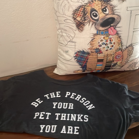 Tops - Women’s, “Be the Person Your Pet Thinks You Are” Tee
